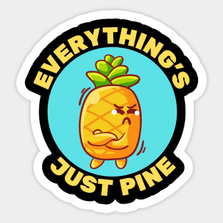 Everything's Just Pine | Pineapple Pun Sticker